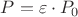 $P=\varepsilon \cdot P_0$
