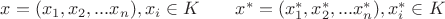 $x=(x_1, x_2, ...x_n), x_i \in K \qquad x^*=(x^*_1, x^*_2, ...x^*_n), x^*_i \in K$