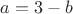 $a=3-b$