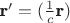 $ \textbf  r' = (\frac{1}{c} \textbf r ) $