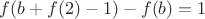 $f(b+f(2)-1)-f(b)=1$
