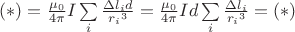 $(*)=\frac{\mu_0}{4\pi}I\sum\limits_{i}^{}\frac{\Delta l_i  d}{{r_i}^3}=\frac{\mu_0}{4\pi}Id\sum\limits_{i}^{}\frac{\Delta l_i }{{r_i}^3}=(*)$