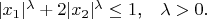 $|x_1|^{\lambda} + 2|x_2|^{\lambda} \leq 1$, ~ \lambda > 0.