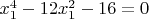 $x_1^4-12x_1^2-16=0$
