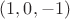 $(1, 0, -1)$