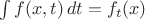 $\int f(x,t)\,dt = f_t(x)$