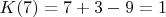 $ K(7)=7+3-9=1$