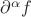 $\partial^\alpha f$