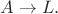 $A\rightarrow L.$