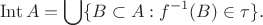 $$
\operatorname{Int}A=\bigcup\{B\subset A:f^{-1}(B)\in\tau\}.
$$