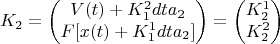 $$
K_2 = \begin{pmatrix} V(t) + K_1^2 dt a_2 \\ F[x(t) + K_1^1 dt a_2] \end{pmatrix} =\begin{pmatrix} K_2^1 \\ K_2^2 \end{pmatrix} 
$$