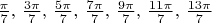 $\frac{\pi}{7}, \, \frac{3\pi}{7}, \, \frac{5\pi}{7}, \, \frac{7\pi}{7}, \, \frac{9\pi}{7}, \, \frac{11\pi}{7}, \, \frac{13\pi}{7}$