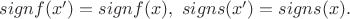 $sign f(x')=sign f(x), \ sign s(x')=sign s(x).$