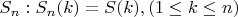 $S_n:S_n(k)=S(k),(1 \leq k \leq n)$