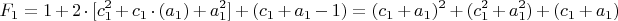 $$F_1=1+2\cdot[c_1^2+c_1\cdot(a_1)+a_1^2]+(c_1+a_1-1)=
(c_1+a_1)^2+(c_1^2+a_1^2)+(c_1+a_1)$$