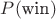 $P(\text{win})$