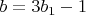 $b=3b_1-1$