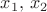 $x_1, \, x_2$