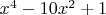 $x^4 - 10x^2 + 1$