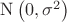 $\mathrm{N}\left(0,\sigma^2\right)$