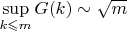 $\sup\limits_{k\leqslant m}{G(k)}\sim\sqrt{m}$