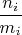 $\dfrac{n_i}{m_i}$
