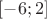 $[-6;2]$