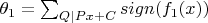 $\theta_1=\sum_{Q|Px+C}sign(f_1(x))$