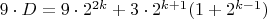 $9\cdot D=9\cdot 2^{2k}+3\cdot 2^{k+1}(1+2^{k-1})$