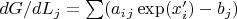 $dG/dL_j=\sum(a_i_j \exp(x'_i)-b_j)$