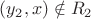 $(y_2, x) \notin R_2$