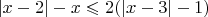 $ \left| x - 2 \right| - x \leqslant 2 (\left| x - 3 \right| - 1) $