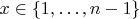 $x \in \{1, \ldots, n-1\}$