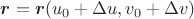 $\boldsymbol{r}=\boldsymbol{r}(u_0+\Delta u,v_0+\Delta v)$