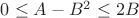 $0\le A-B^2\le 2B$