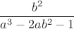 $$
\frac{b^2}{a^3-2ab^2-1}
$$