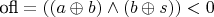 $\text{ofl} = ((a \oplus b) \wedge (b \oplus s)) < 0$