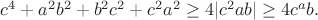 $c^4+a^2b^2+b^2c^2+c^2a^2 \ge 4|c^2ab| \ge 4c^ab.$