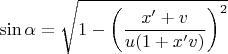 $$\sin \alpha=\sqrt{1-\left(\frac{x'+v}{u(1+x'v)}\right)^2}$$