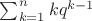 $ \sum_{k=1}^{n}kq^{k-1}$
