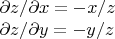 $ \partial z/\partial x = -x/z




 \partial z/\partial y=-y/z$