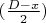 $(\frac{D-x}{2})$