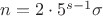 $n=2 \cdot 5^{s-1}\sigma$