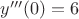 $y'''(0)=6$