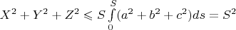 $X^2+Y^2+Z^2\leqslant S\int\limits_0^S (a^2+b^2+c^2) ds=S^2$