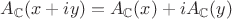 $A_\mathbb{C}(x+iy)=A_\mathbb{C}(x)+iA_\mathbb{C}(y)$