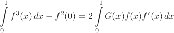 $$
\int\limits_0^1 f^3(x)\,dx-f^2(0)=2\int\limits_0^1 G(x)f(x)f'(x)\,dx
$$