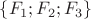 $\{F_1;F_2;F_3\}$