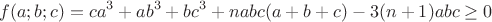 $$f(a;b;c)=ca^3+ab^3+bc^3+nabc(a+b+c)-3(n+1)abc\ge0$$