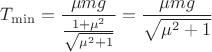 $T_{\min} = \dfrac{\mu mg}{\frac{1 + \mu^2}{\sqrt{\mu^2 + 1}}} = \dfrac{\mu mg}{\sqrt{\mu^2 + 1}}$
